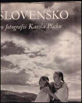 Karel Plicka: Slovensko vo fotografii