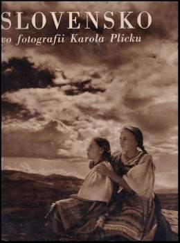Slovensko vo fotografii Karola Plicku