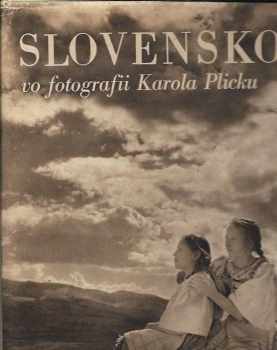 Slovensko vo fotografii Karola Plicku