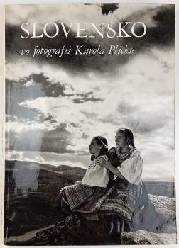 Karel Plicka: Slovensko vo fotografii Karola Plicku