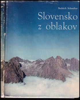 Bedřich Schreiber: Slovensko z oblakov - Fot publ.