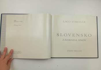 Ladislav Struhár: Slovensko, zem pod nohami + Slovensko, záhrada snov