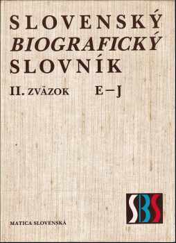 Slovenský biografický slovník II. zväzok E-J : Zv. 2. E-J