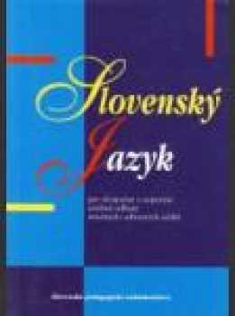 Slovenský jazyk pre dvojročné a trojročné učebné odbory SOU