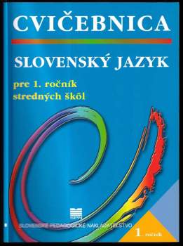 Slovenský jazyk pre 1. ročník stredných škôl : Cvičebnica