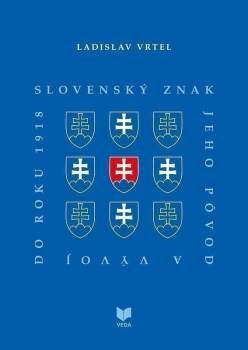 Slovenský znak, jeho pôvod a vývoj do roku 1918