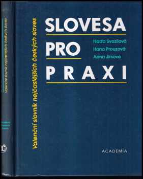 Naďa Svozilová: Slovesa pro praxi - valenční slovník nejčastějších českých sloves