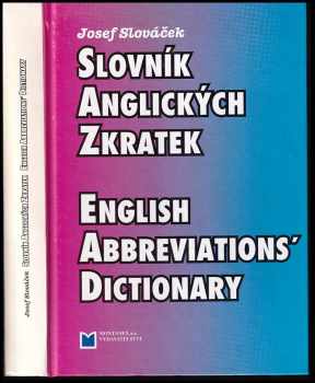 Josef Slováček: Slovník anglických zkratek : English abbreviations&apos; dictionary