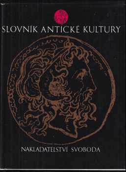 Slovník antické kultury (1974, Svoboda) - ID: 65656