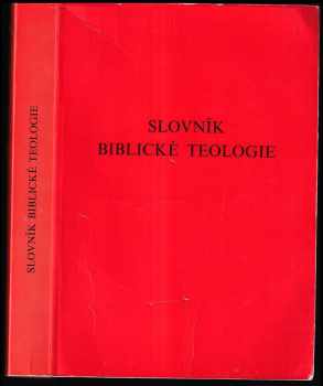 Slovník biblické teologie - Xavier Léon-Dufour (1991, Křesťanská akademie) - ID: 789143