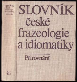 František Čermák: Slovník české frazeologie a idiomatiky