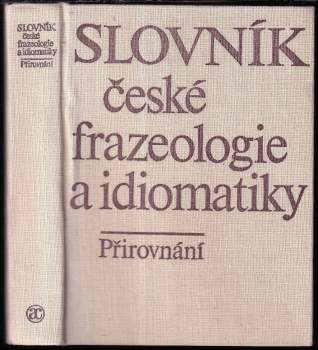 Slovník české frazeologie a idiomatiky