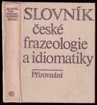 František Čermák: Slovník české frazeologie a idiomatiky