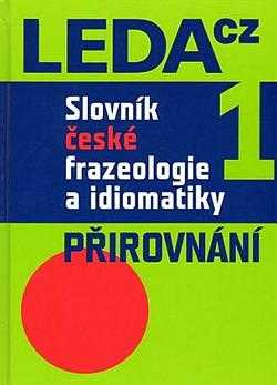 Slovník české frazeologie a idiomatiky