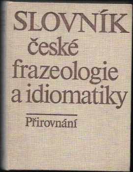 Slovník české frazeologie a idiomatiky