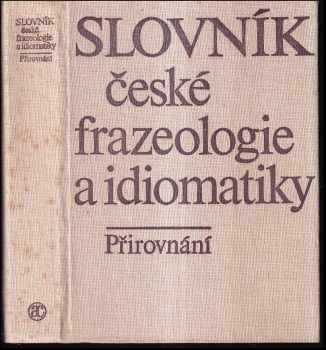 Slovník české frazeologie a idiomatiky