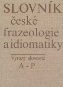 Slovník české frazeologie a idiomatiky