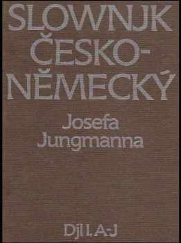 Josef Jungmann: Slovník česko-německý