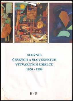 Slovník českých a slovenských výtvarných umělců 1950-1998 D-G