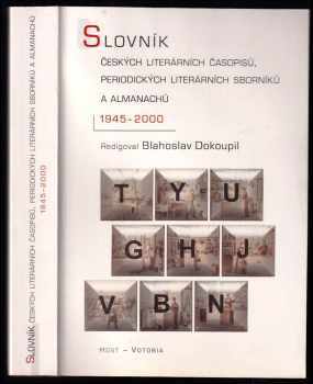 Blahoslav Dokoupil: Slovník českých literárních časopisů, periodických literárních sborníků a almanachů 1945-2000