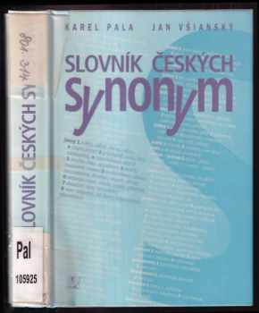 Slovník českých synonym - Karel Pala, Jan Všianský (1994, Nakladatelství Lidové noviny) - ID: 846817