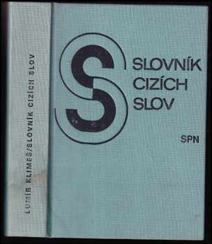 Slovník cizích slov - Lumír Klimeš (1981, Státní pedagogické nakladatelství) - ID: 301756