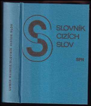 Slovník cizích slov - Lumír Klimeš (1981, Státní pedagogické nakladatelství) - ID: 1760305