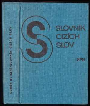 Slovník cizích slov - Lumír Klimeš (1983, Státní pedagogické nakladatelství) - ID: 440436