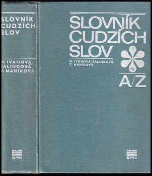 Slovník cudzích slov : A - Z : A-Z - Mária Ivanová-Šalingová, Zuzana Maníková (1979, Slovenské pedagogické nakladatel'stvo) - ID: 700849