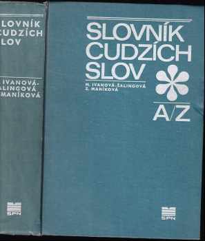 Slovník cudzích slov : A - Z : A-Z - Mária Ivanová-Šalingová, Zuzana Maníková (1979, Slovenské pedagogické nakladatel'stvo) - ID: 718997