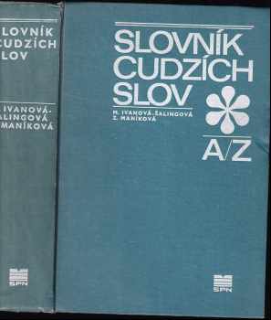 Mária Ivanová-Šalingová: Slovník cudzích slov : A - Z