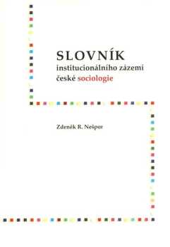 Slovník institucionálního zázemí české sociologie