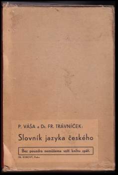 František Trávníček: Slovník jazyka českého