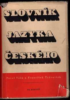 Slovník jazyka českého : 2 - František Trávníček, Pavel Váša (1946, František Borový) - ID: 164187