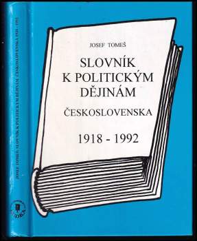 Slovník k politickým dějinám Československa 1918-1992