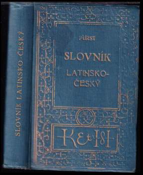 Slovník latinsko-český se zřetelem k potřebě žactva středních škol