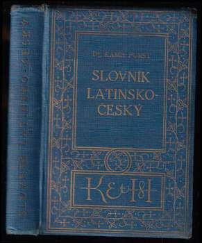 Slovník latinsko-český se zřetelem k potřebě žactva středních škol