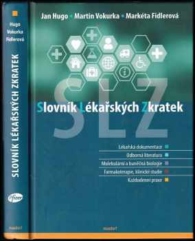 Slovník lékařských zkratek - Jan Hugo, Martin Vokurka, Markéta Fidlerová (2016, Maxdorf) - ID: 1921789