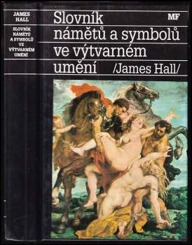 Slovník námětů a symbolů ve výtvarném umění : [klíč k uměleckému odkazu minulosti]