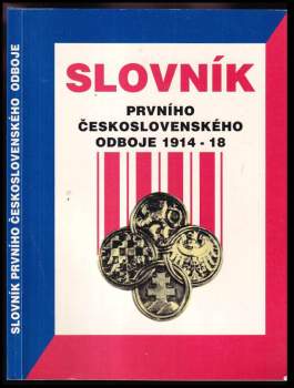 Slovník prvního československého odboje 1914-18