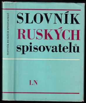 Slovník ruských spisovatelů od počátků ruské literatury do roku 1917 - Mojmír Botura (1978, Lidové nakladatelství) - ID: 65658