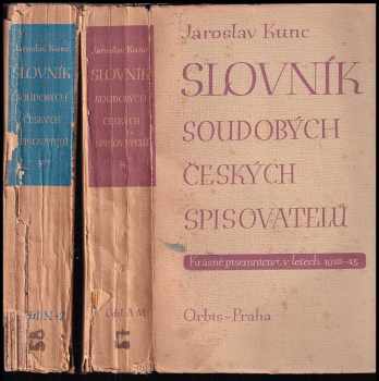 Jaroslav Kunc: Slovník soudobých českých spisovatelů : krásné písemnictví v letech 1918-1945. (2 svazky)