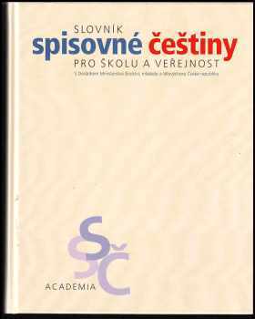 Slovník spisovné češtiny pro školu a veřejnost : s Dodatkem Ministerstva školství, mládeže a tělovýchovy České republiky (2003, Academia) - ID: 611422