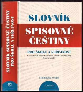 Libuše Kroupová: Slovník spisovné češtiny pro školu a veřejnost : s Dodatkem Ministerstva školství, mládeže a tělovýchovy České republiky