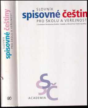Františka Havlová: Slovník spisovné češtiny pro školu a veřejnost : s dodatkem Ministerstva školství, mládeže a tělovýchovy České republiky