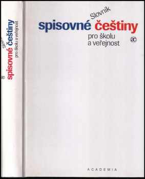 Slovník spisovné češtiny pro školu a veřejnost : s Dodatkem Ministerstva školství, mládeže a tělovýchovy České republiky - Františka Havlová (1994, Academia) - ID: 537111