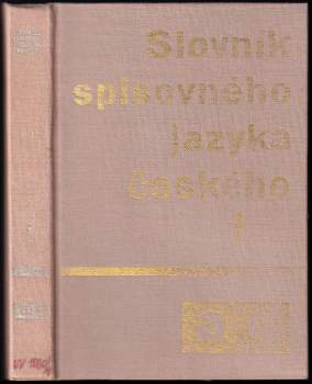 Slovník spisovného jazyka českého : I - A-G (1989, Academia) - ID: 1281921