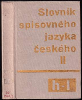 Slovník spisovného jazyka českého : II - H-L - Bohuslav Havránek, B Havránek (1989, Academia) - ID: 844025