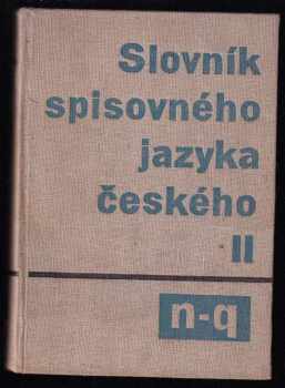 Bohuslav Havránek: Slovník spisovného jazyka českého. Díl 2. N-Q