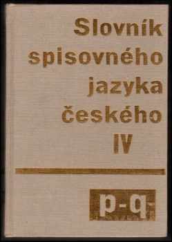 Bohuslav Havránek: Slovník spisovného jazyka českého IV (p-q)